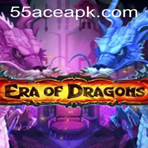 EraOfDragons: Unleashing Fantastical Adventures with 55Ace